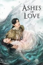 Ashes of Love (2018) Sub Indo